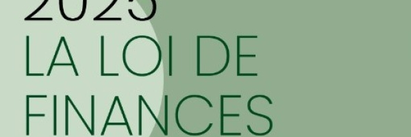 Loi de finances | Ce qui change pour les entreprises - Réservé aux adhérents -